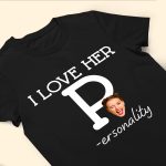 I Love Her P, I Love His D - Personalized Photo Matching Shirt - Image 8