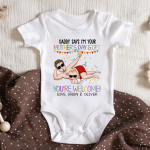 Daddy Says I'm Your Mother's Day Gift You're Welcome - Personalized Baby Onesie - Image 4