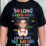 So Long Kindergarten It's Been Fun! Look Out 1St Grade - Personalized Shirt - Image 4
