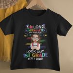 So Long Kindergarten It's Been Fun! Look Out 1St Grade - Personalized Shirt - Image 2