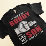 There's No Buddy Like My Son Daddy - Personalized Shirt - Image 3